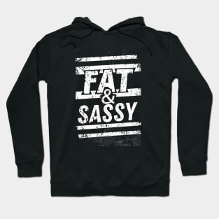 Fat & Sassy Hoodie